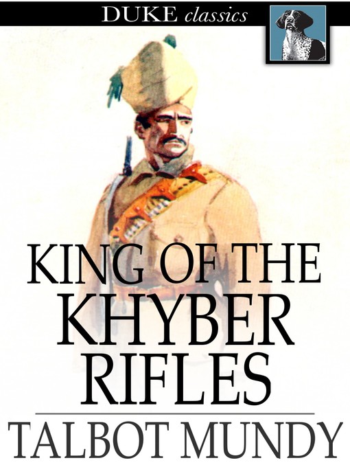 Title details for King of the Khyber Rifles by Talbot Mundy - Available